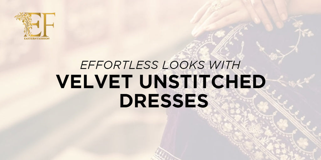 Effortless Looks with Velvet Unstitched Dresses